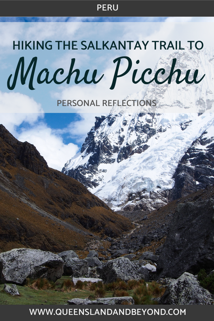 Trekking across the Andes via the Salkantay Trail to Machu Picchu: Personal reflections